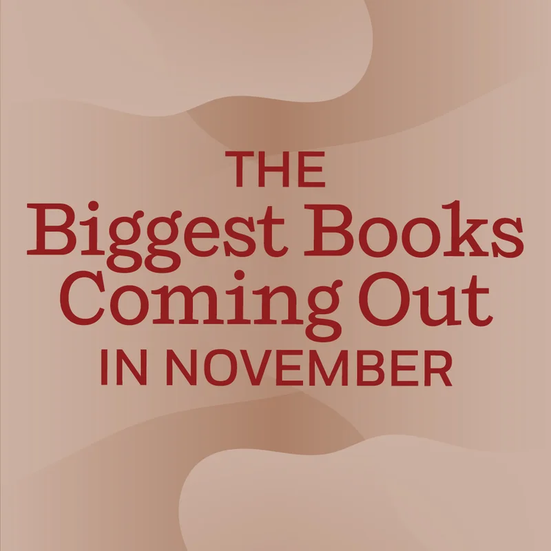 The Biggest Books Coming Out in November