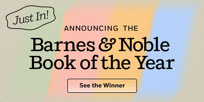 Just In! Announcing the Barnes & Noble Book of the Year. See the Winner!