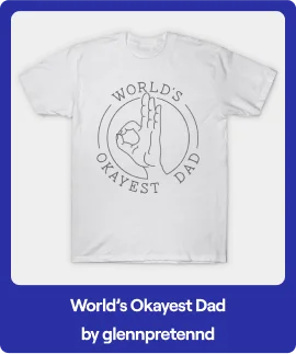 World's Okayest Dad T-Shirt