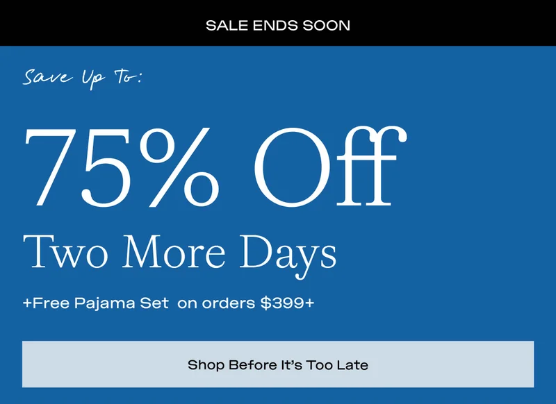 Save up to 75% off for two more days! Shop before it's too late:
