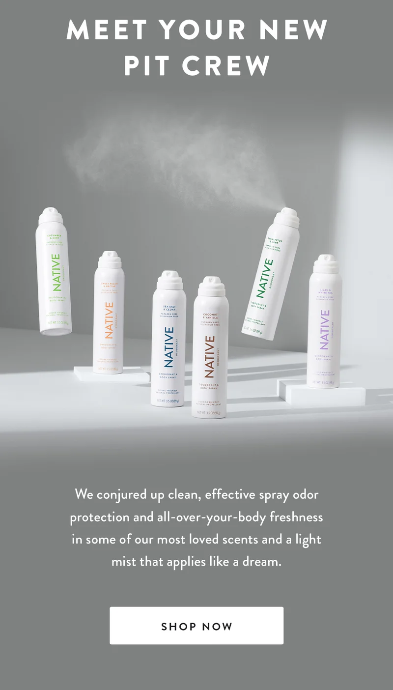 Meet Your New Pit Crew | We conjured up clean, effective spray odor protection and all-over-your-body freshness in some of our most loved scents and a light mist that applies like a dream. | SHOP NOW