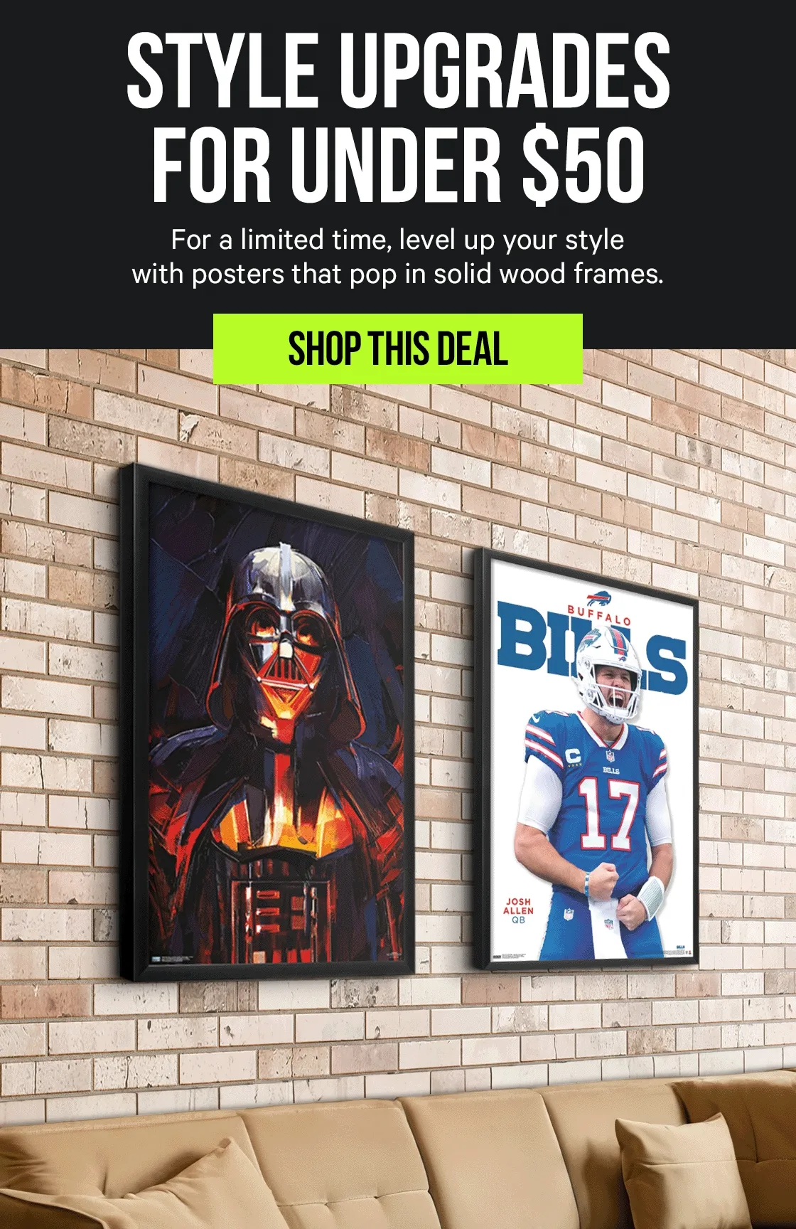 Style Upgrades for Under $50 - For a limited time, level up your style with posters that pop in solid wood frames.