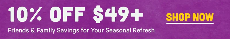 10% off $49+ for your seasonal refresh