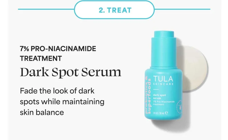 2. TREAT dark spot serum 7% pro-niacinamide treatment Fade the look of dark spots while maintaining skin balance