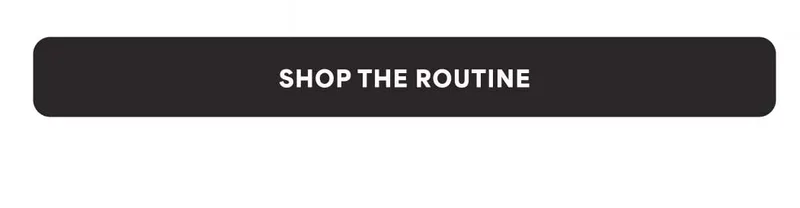 SHOP THE ROUTINE