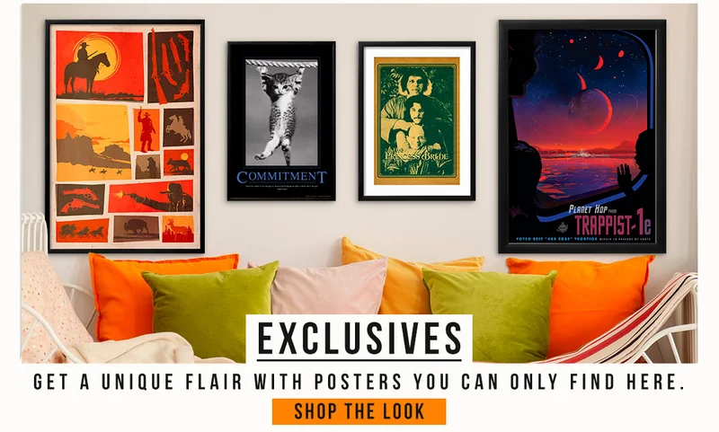 Exclusives - get a unique flair with posters you can only find here.