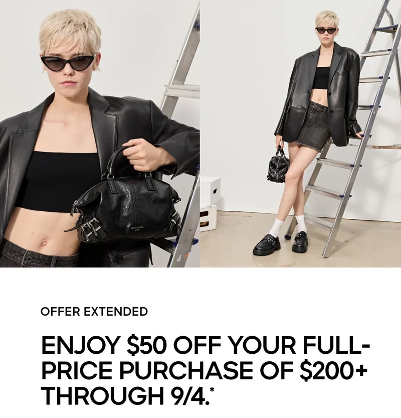 OFFER EXTENDED Enjoy $50 off your full-price purchase of $200+ through 9/4.*