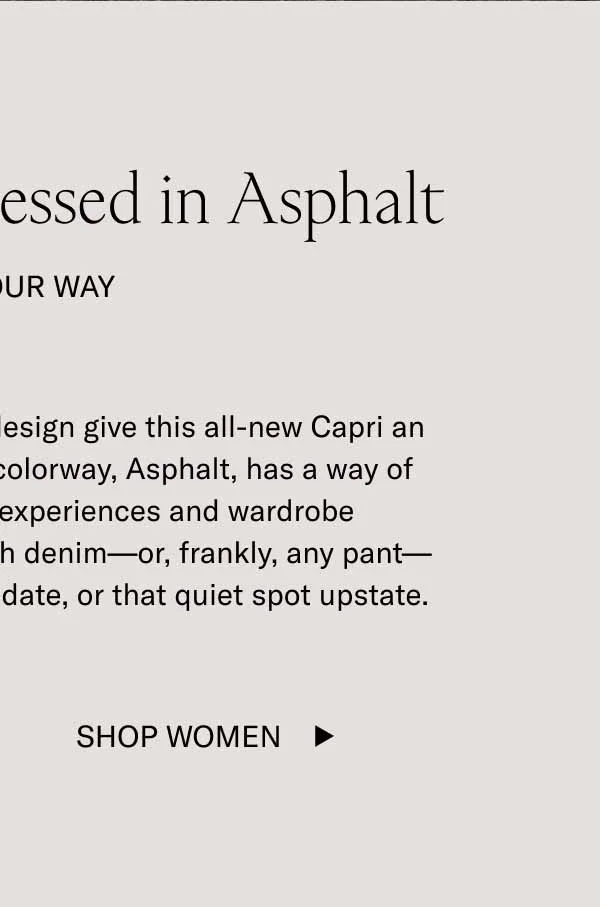 Distressed leather and a retro design give this all-new Capri an elevated casual feel. Our new colorway, Asphalt, has a way of creating pathways to new experiences and wardrobe opportunities. Pair this shoe with denim—or, frankly, any pant—and then head to a concert, café date, or that quiet spot upstate.    Let the Capri in Asphalt pave your way. Everything will feel more effortless.
