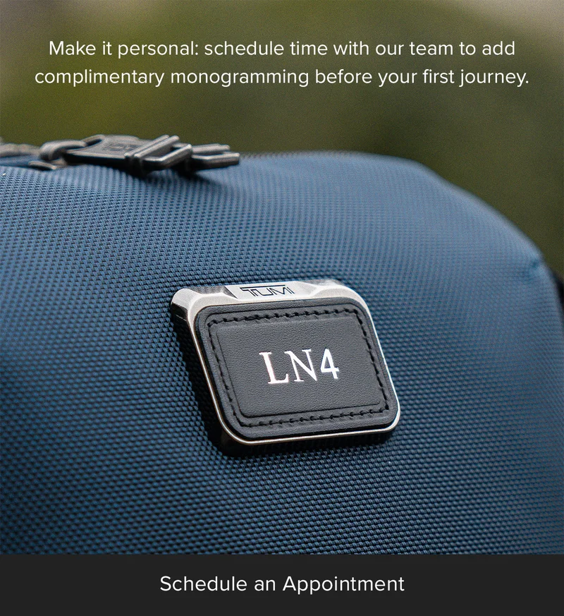 Make it personal: schedule an appointment with our team to add complimentary monogramming.