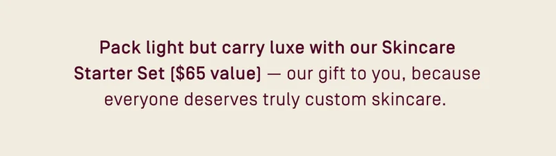 Get custom skincare