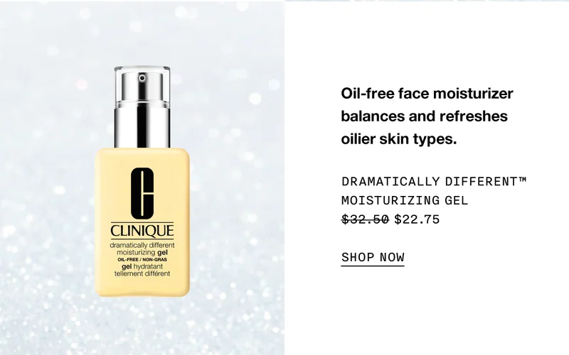 Oil-free face moisturizer balances and refreshes oilier skin types. DRAMATICALLY DIFFERENT TM MOISTURIZING GEL $22.75 SHOP NOW