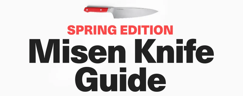 Spring edition | Misen knife guide