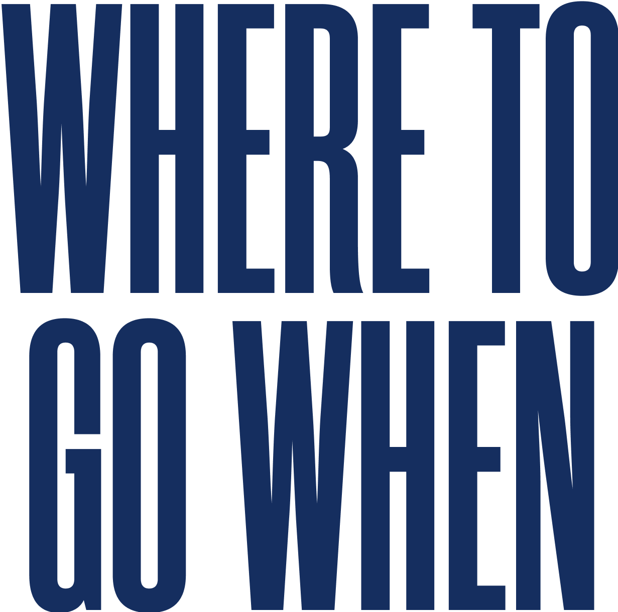 Where to go when