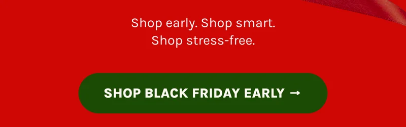 Shop Black Friday Early