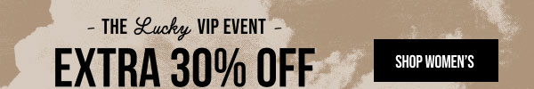 Lucky VIP Extra 30% off Shop Women's