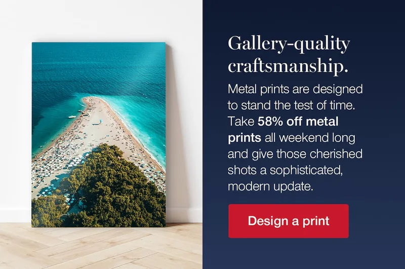 Gallery-quality craftsmanship. Metal prints are designed to stand the test of time. Take 58% off metal prints all weekend long and give those cherished shots a sophisticated, modern update.