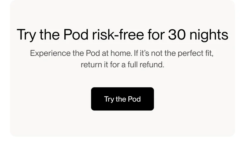 Try the Pod risk-free for 30 nights