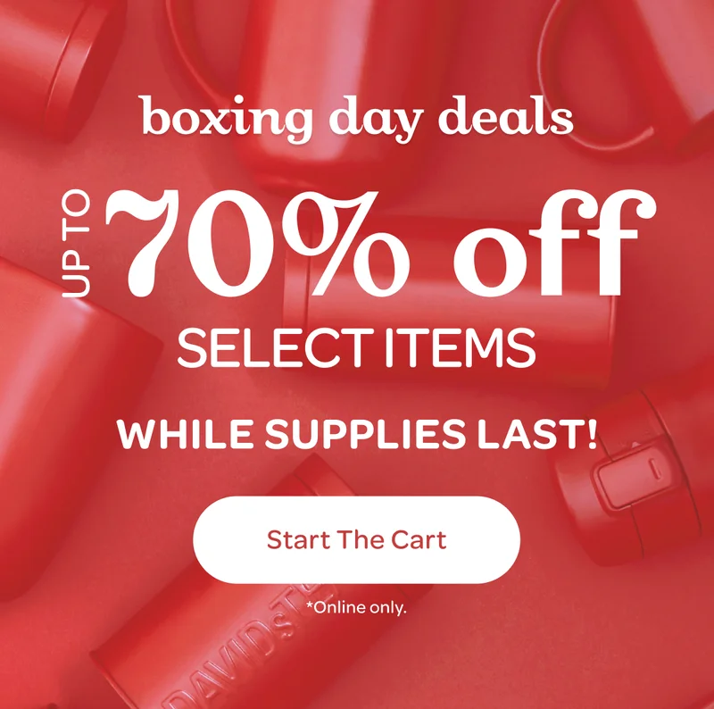 Boxing day deals - Up to 70% off select items while supplies lasts! - Start the cart - *Online only