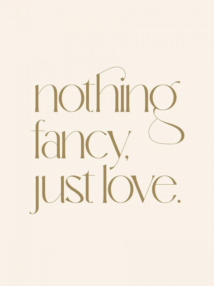 Image of Nothing Fancy Just Love