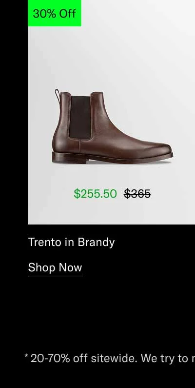 Trento in Brandy. Shop Now *20-70% off sitewide. We try to make as much product as possible available, but some exclusions apply.