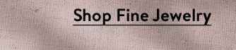 Shop Fine Jewelry