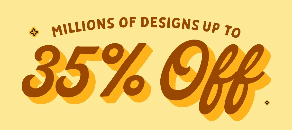 Millions Of Designs Up To 35% Off
