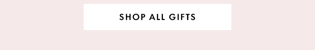 SHOP ALL GIFTS