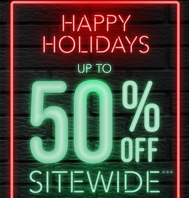 Happy Holiday! Up to 50% off Sitewide
