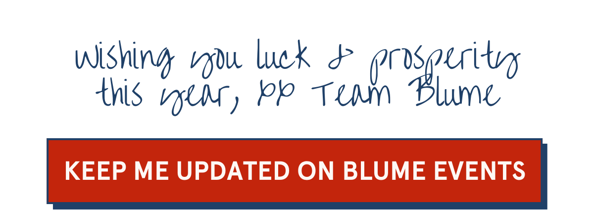 Wishing you luck & prosperity this year, xx Team Blume