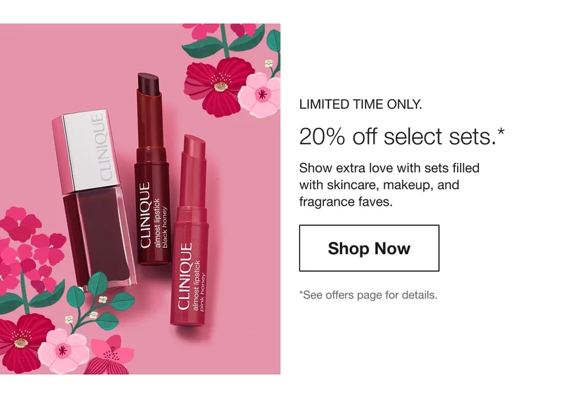Limited Time only. | 20% off select sets.* | Show extra love with sets filled with skincare, makeup, and fragrance faves. | Shop Now | *See offers page for details.