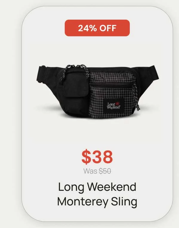 24% off - $38 was $50 Long Weekend Monterey Sling