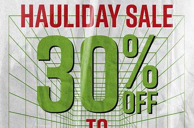 Hours Left! Hauliday Sale. 30 to 60 Percent Off Sitewide. Exclusions Apply. Shop Now