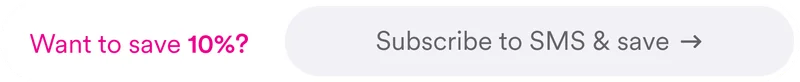 Subscribe to SMS and save 10 percent.