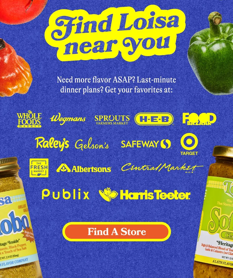 Find Loisa near you  Need more flavor ASAP? Last-minute dinner plans? Get your favorites at:  [logos] Harris Teeter  Shaw's ACME Publix The Fresh Market Bristol Farms Target Sprouts Whole Foods Market Wegmans. FIND A STORE