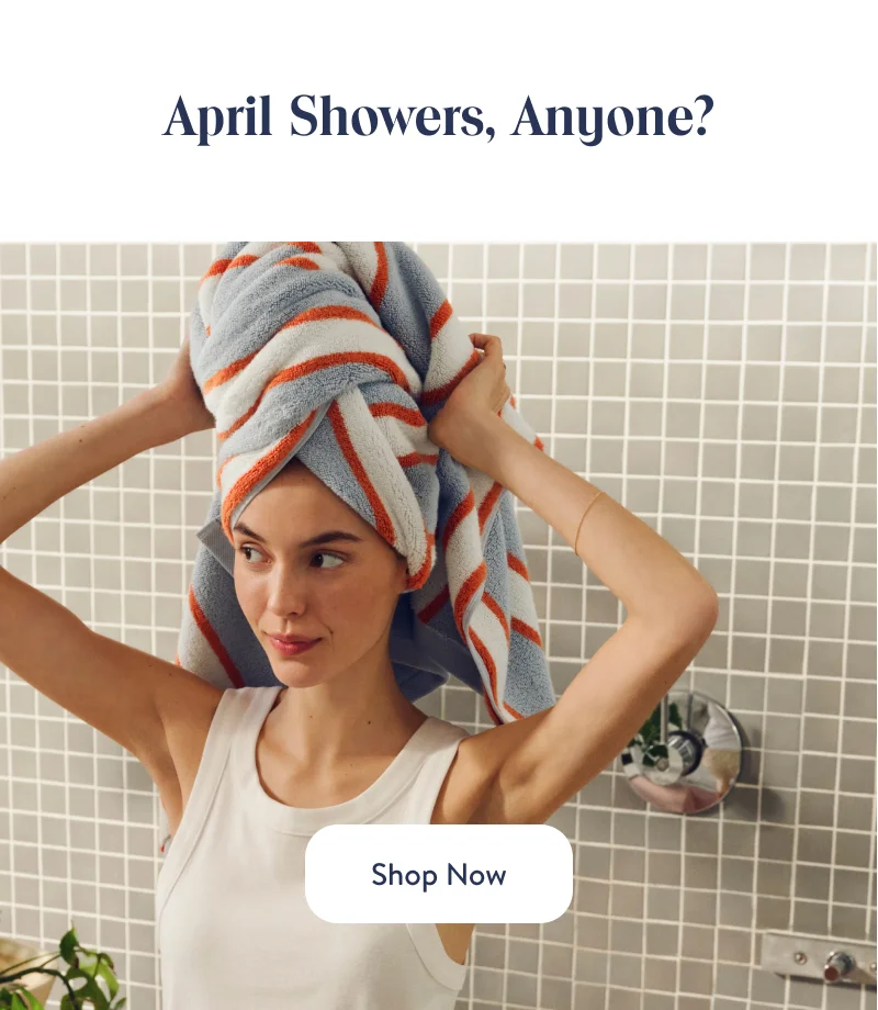 April Showers, Anyone? Shop Now.