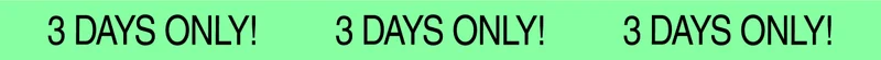 3 Days Only!