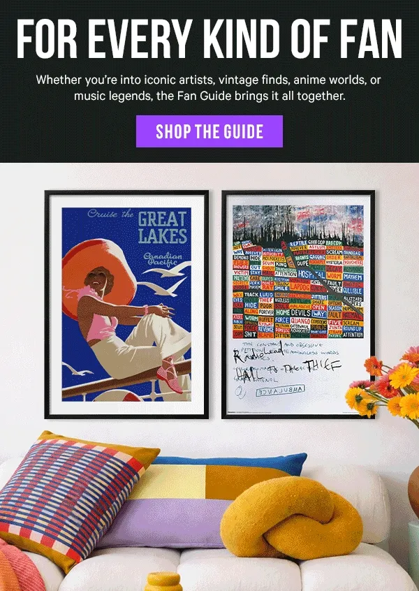 For Every Kind of Fan: Whether you’re into iconic artists, vintage finds, anime worlds, or music legends, the Fan Guide brings it all together.