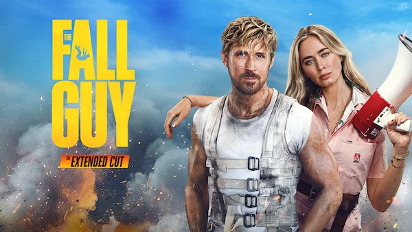THE FALL GUY: THE EXTENDED CUT - STREAMING AUGUST 30