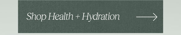 Shop Health + Hydration