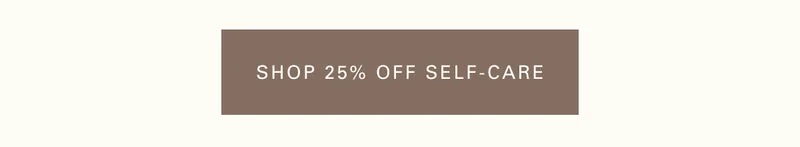Shop 25% off Self-Care