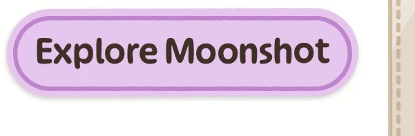 Explore Moonshot