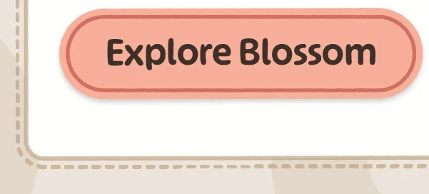 Explore Blossom