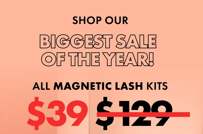 Shop Our Biggest Sale of the Year - All Magnetic Lash Kits $39 (was $129)