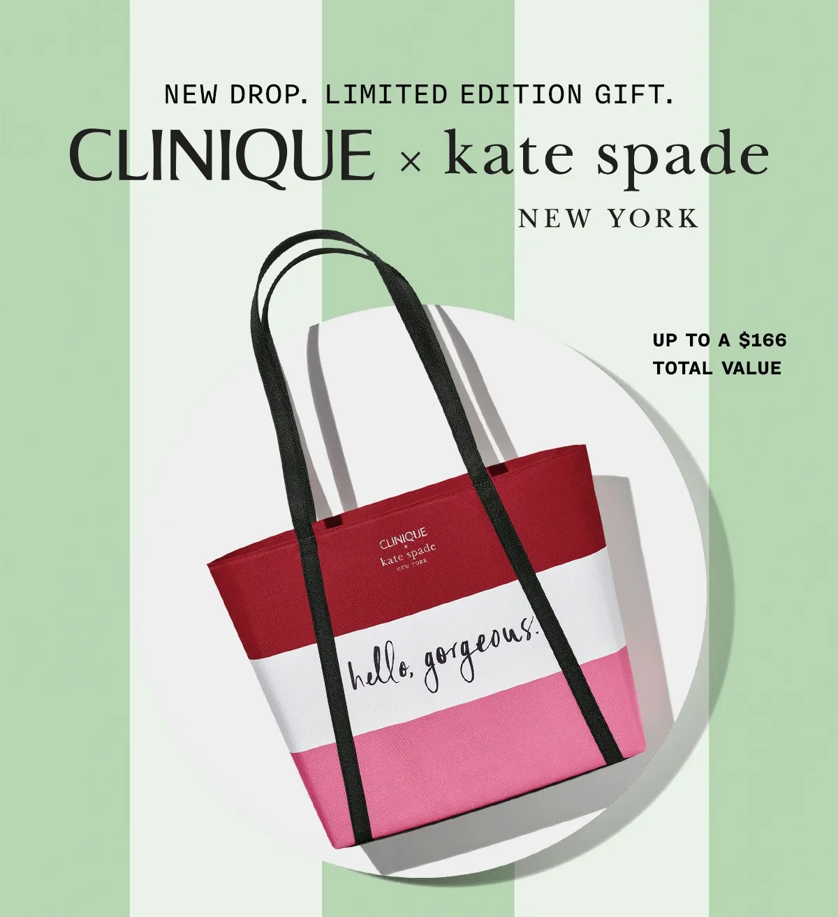 NEW DROP. LIMITED EDITION GIFT. CLINIQUE X KATE SPADE NEW YORK Up to a $166 total vallue.