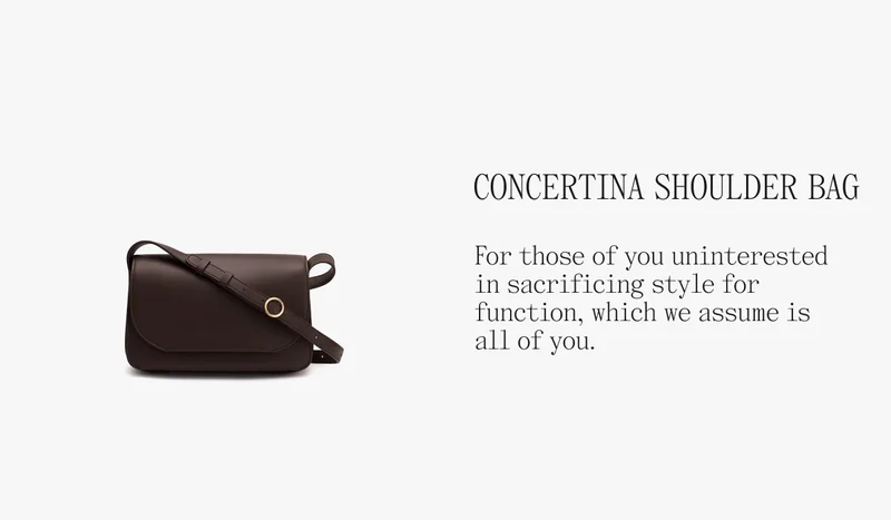 Concertina Shoulder Bag For those of you uninterested in sacrificing style for function, which we assume is all of you.