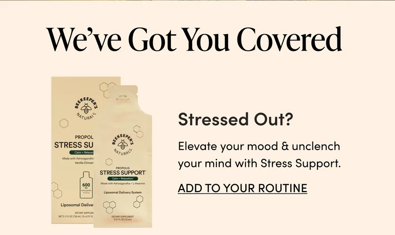We’ve Got You Covered   Stressed Out?  Elevate your mood & unclench your mind with Stress Support.