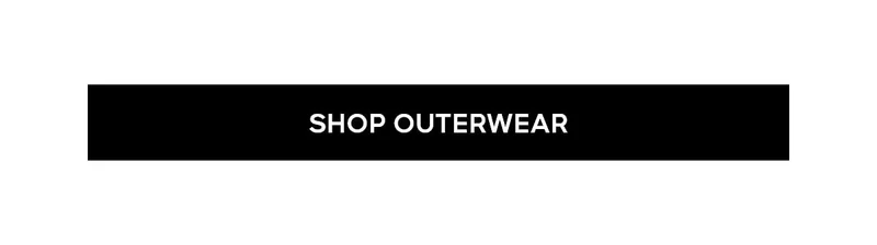 SHOP OUTERWEAR