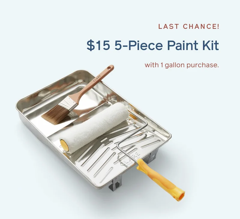LAST CHANCE! $15 5-Piece Paint Kit with 1 gallon purchase.