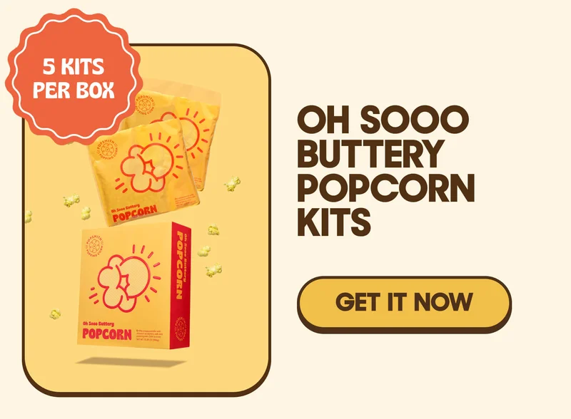 5 KITS PER BOX OH SOOO BUTTERY POPCORN KITS GET IT NOW