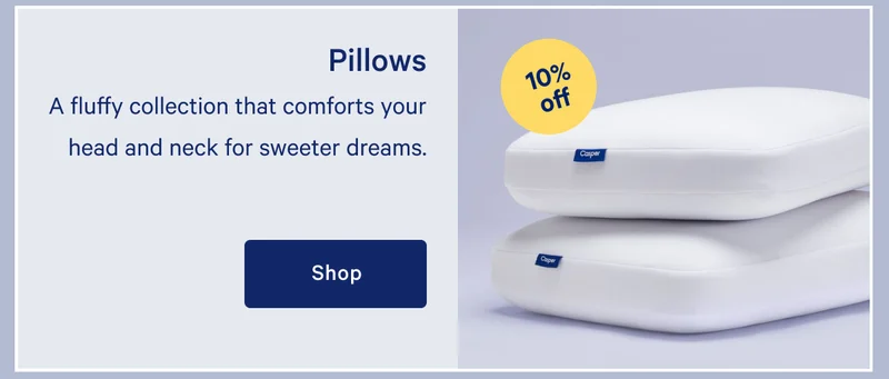 Pillows >>10% off >> A fluffy collection that comforts your head and neck for sweeter dreams. >>